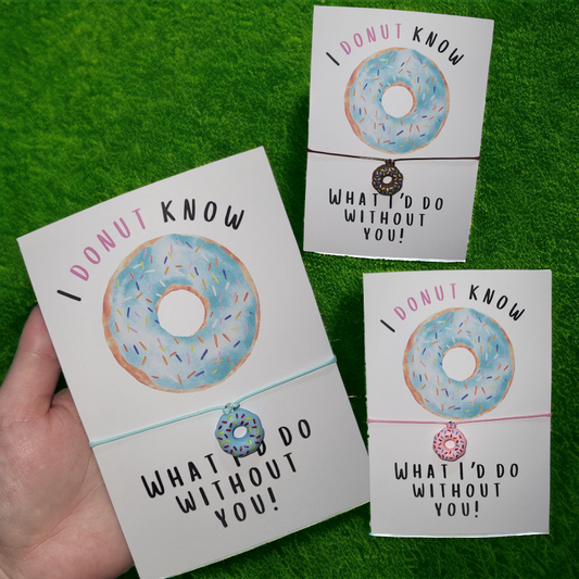 'I DONUT KNOW WHAT I'D DO WITHOUT YOU' Bracelet